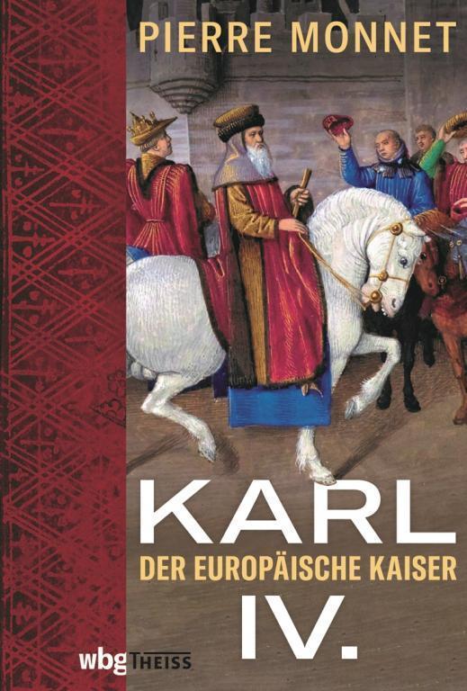 Cover: Pierre Monnet – Karl IV. Der europäische Kaiser