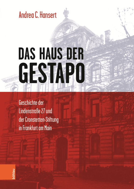 Das Haus der Gestapo, Andrea C. Hansert © Böhlau Verlag Das Haus der Gestapo, Andrea C. Hansert © Böhlau Verlag